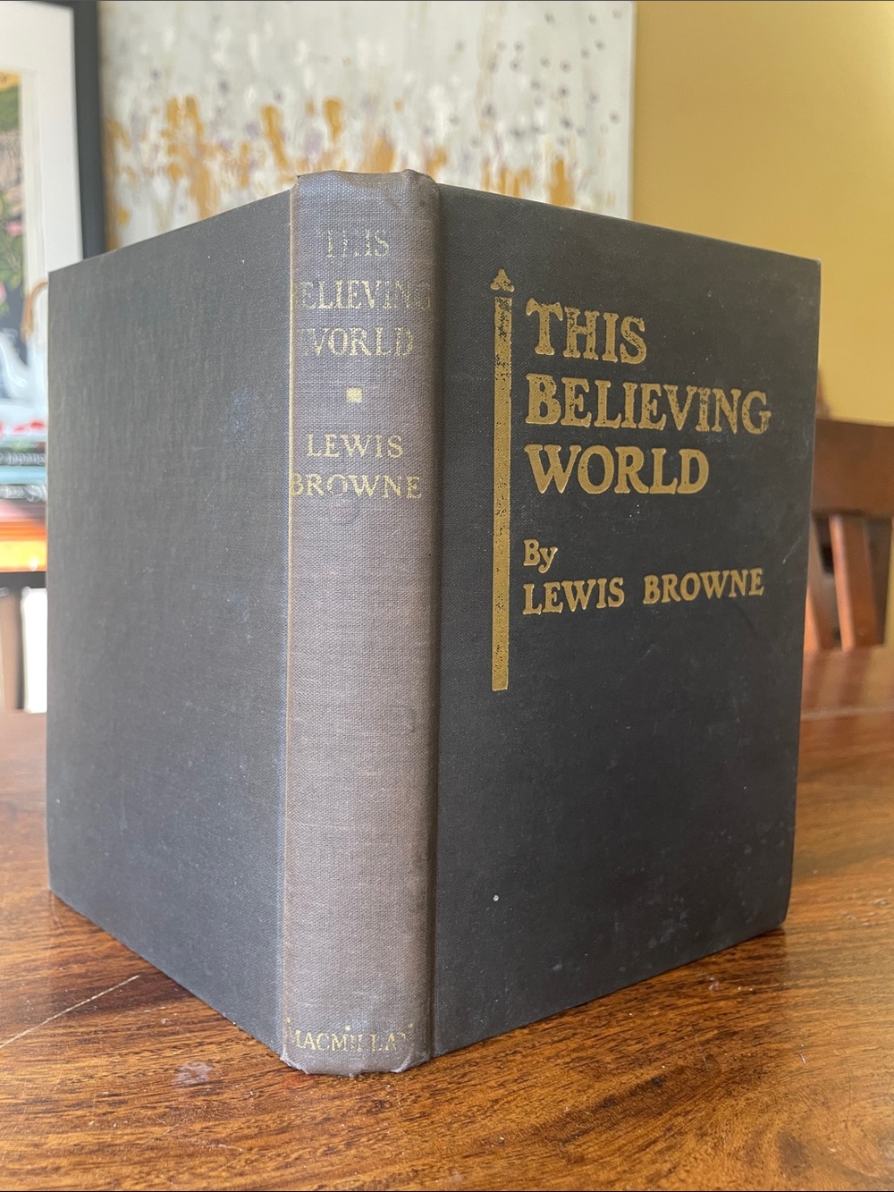 This Believing World by LEWIS BROWNE Vintage Hardcover Book 1948 reprint